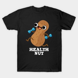 Health Nut Funny Exercise Peanut Pun T-Shirt